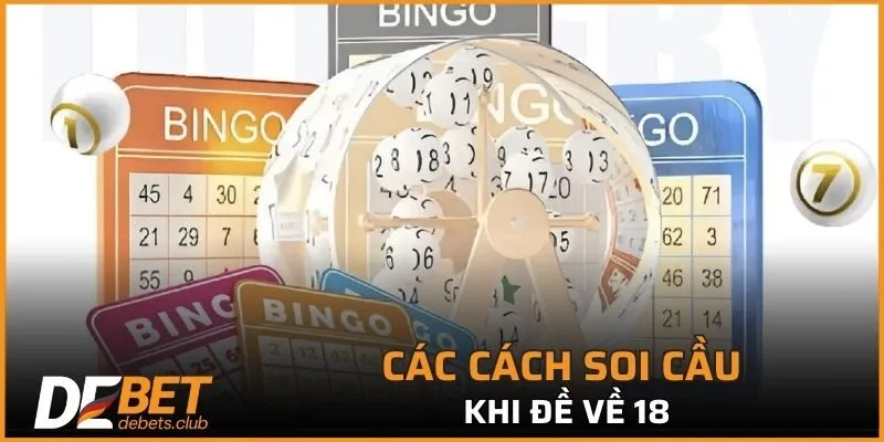 Đề Về 18 – Cách Soi Cầu Tỷ Lệ Trúng Cao Nhất Cho Bạn 2026