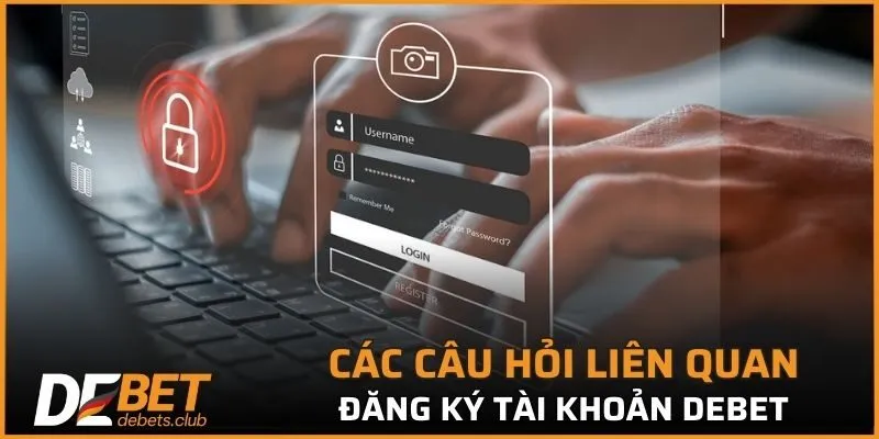 Đăng Ký DEBET - Cách Tham Gia Nhanh Chóng An Toàn 2026