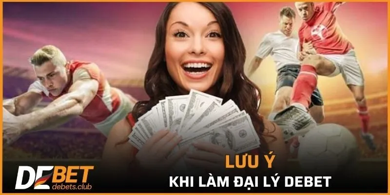 Đại Lý DEBET - Cơ Hội Kinh Doanh Hấp Dẫn Mới Nhất 2026