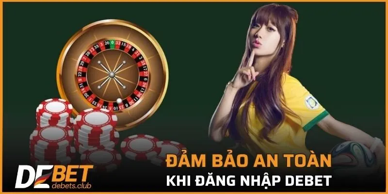 Đăng Nhập DEBET - Các Bước Để Truy Cập Tài Khoản 2026