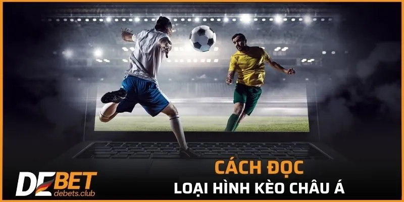 Kèo Châu Á - Hình Thức Cá Cược Thể Thao Hay Nhất 2026