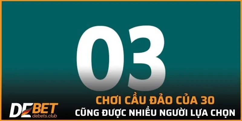 Đề Về 30 - Các Mẹo Chơi Cực Hiệu Quả Từ Cao Thủ Cho Bạn