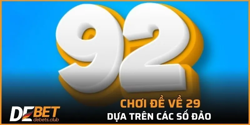 Đề Về 29 - Các Mẹo Chơi Không Phải Ai Cũng Nắm Được 2026