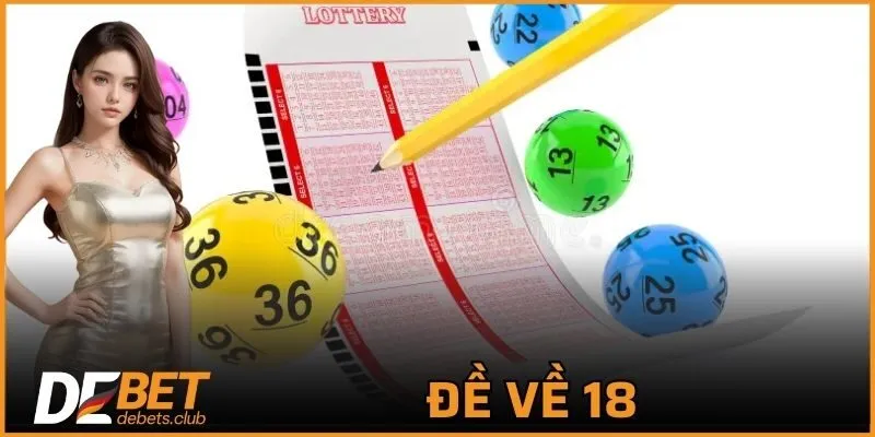 Đề Về 18 – Cách Soi Cầu Tỷ Lệ Trúng Cao Nhất Cho Bạn 2026