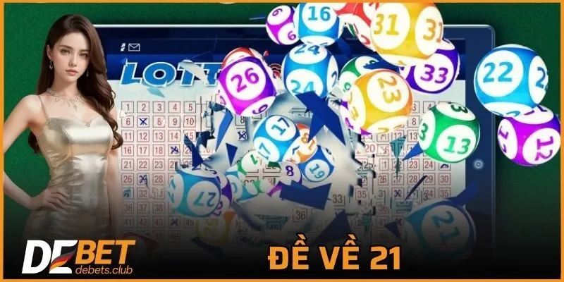 Đề về 21 - Cách Soi Cầu Chuẩn Xác Cho Số Đẹp Hôm Sau 2026