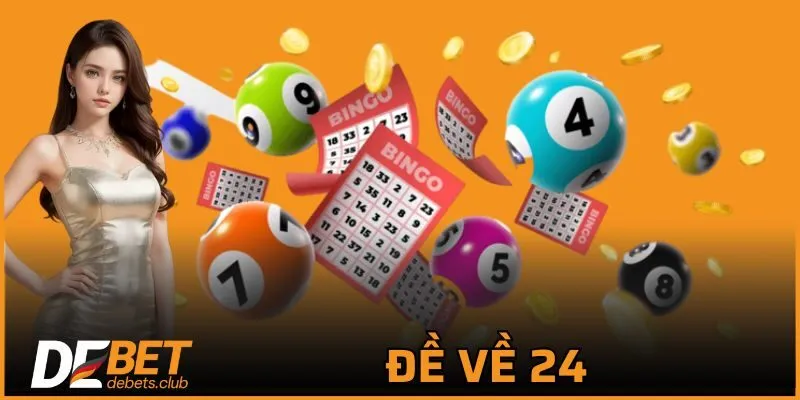 Đề Về 24 - Nắm Bắt 3 Phương Pháp Chọn Cầu Lô Chuẩn 2026
