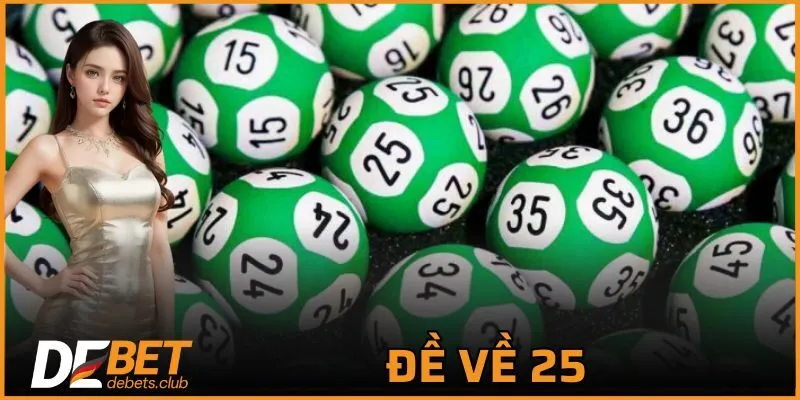 Đề Về 25 - Cách Thức Xác Định Cầu Số Nên Đánh Ngày Sau