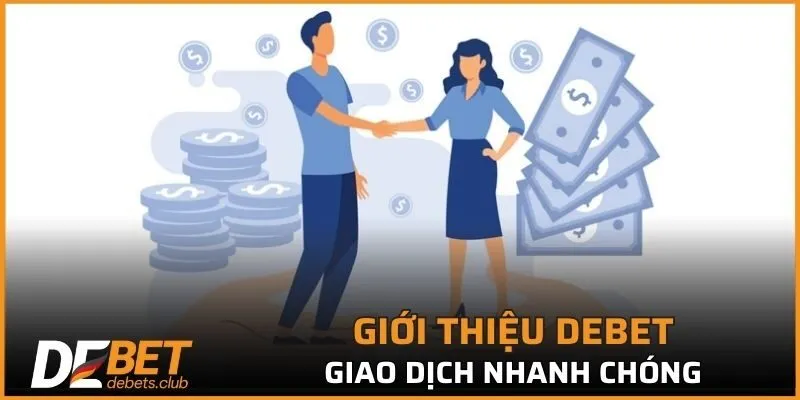 Giới Thiệu DEBET - Đắm Mình Trong Không Gian Cá Cược No.1