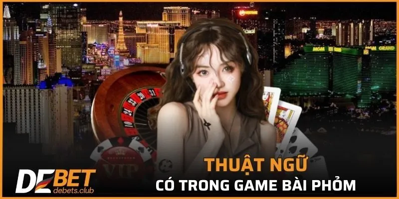 Phỏm DEBET - Khám Phá Luật Chơi Chuẩn Xác Nhất Năm 2026