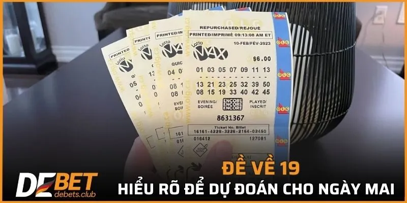 Đề Về 19 -Hướng Dẫn Soi Cầu Số Ra Ngày Mai Chuẩn Xác