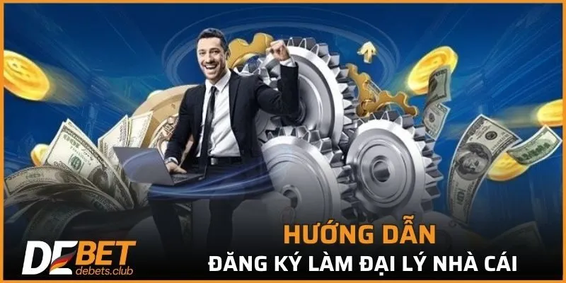 Đại Lý DEBET - Cơ Hội Kinh Doanh Hấp Dẫn Mới Nhất 2026