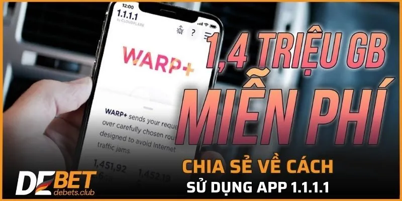 Sử Dụng App 1.1.1.1 – Tăng Tốc Mạng Bảo Mật Tốt Nhất 2026