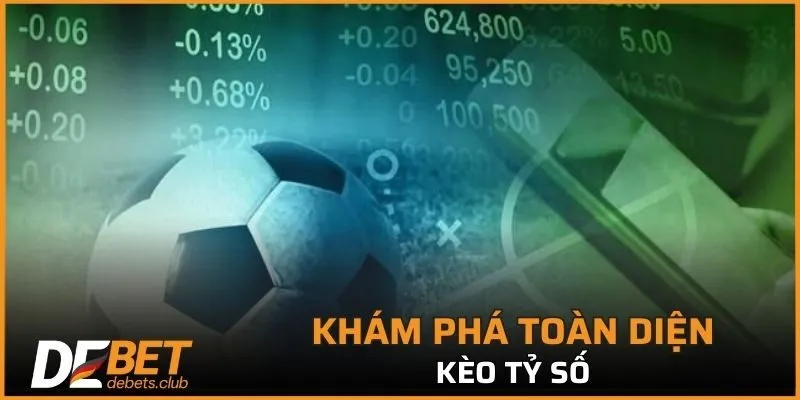 Kèo Tỷ Số - 3 Chiến Lược Chơi Dễ Trúng Nhất Hiện Nay 2026