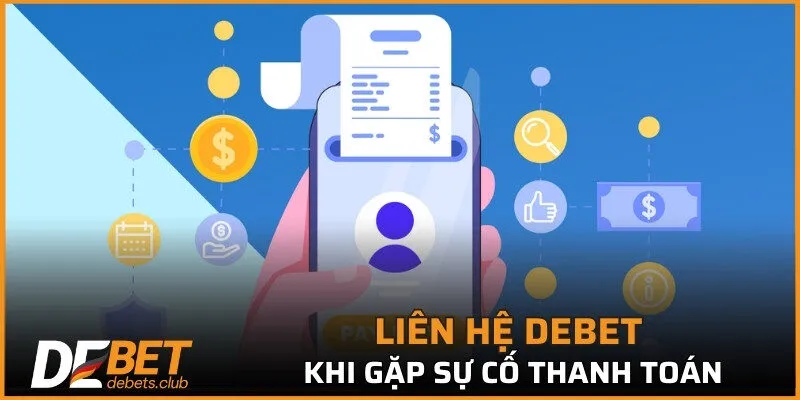 Liên Hệ DEBET - Nhanh Chóng Và Tiện Lợi Trong Năm 2026