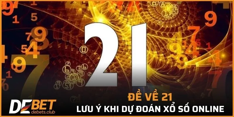 Đề về 21 - Cách Soi Cầu Chuẩn Xác Cho Số Đẹp Hôm Sau 2026