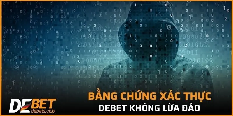 DEBET Lừa Đảo - Giải Đáp 4 Sự Thật Bạn Cần Biết Ngay 2026