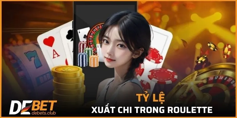 Roulette DEBET - Chi Tiết Thông Tin Luật Chơi Cá Cược 2026