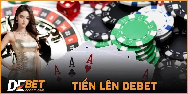 Tiến Lên DEBET - Khám Phá Game Bài Thú Vị Bậc Nhất 2026