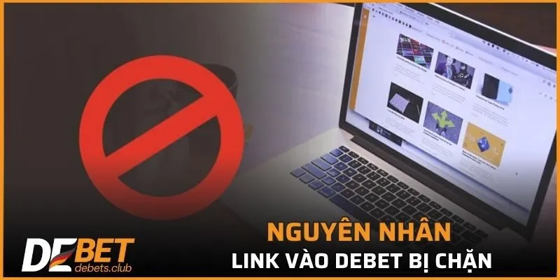 Link Vào DEBET - Cách Khắc Phục Không Chặn Truy Cập 2026
