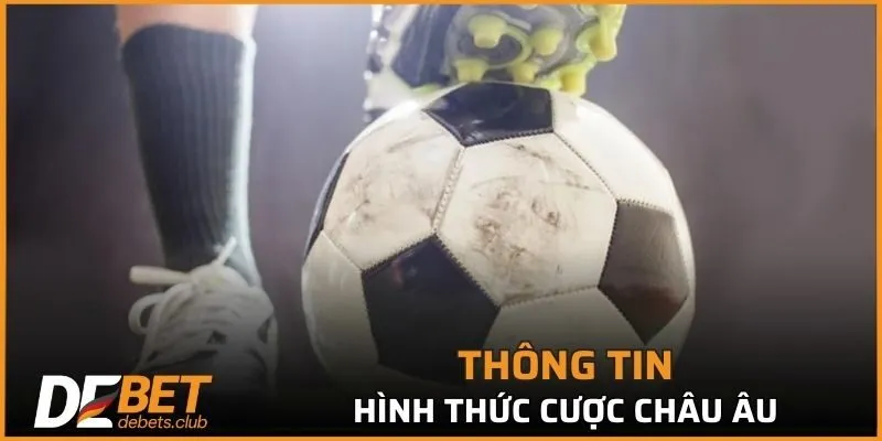 Kèo Châu Âu - Kèo Thể Thao Tốt Nhất Từ Nhà Cái DEBET 2026