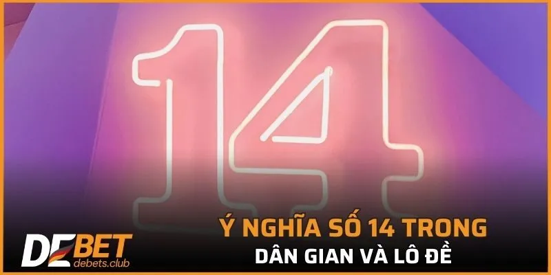 Đề Về 14 – Cách Soi Cầu Và Bắt Lô Hiệu Quả Từng Ngày 2026