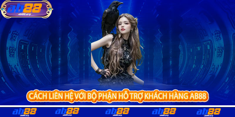Liên Hệ AB88 - Kết nối đam mê, thắng lớn mỗi ngày