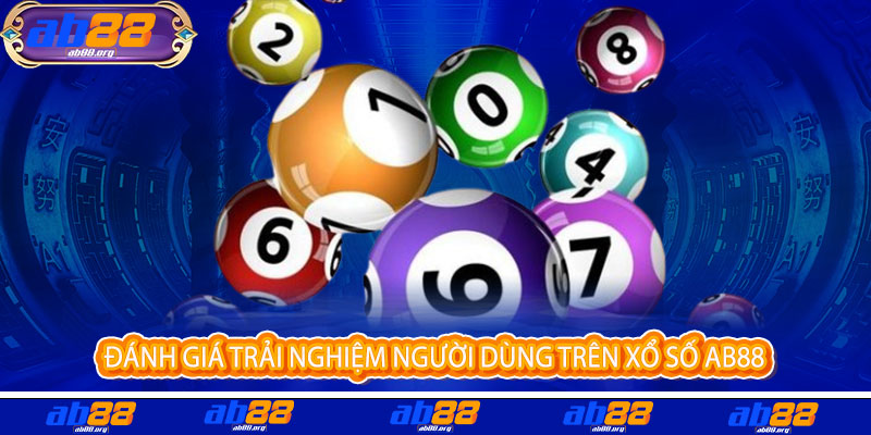 Xổ Số AB88 - Một vé mua, vạn niềm vui - Trúng lớn đổi đời ngay
