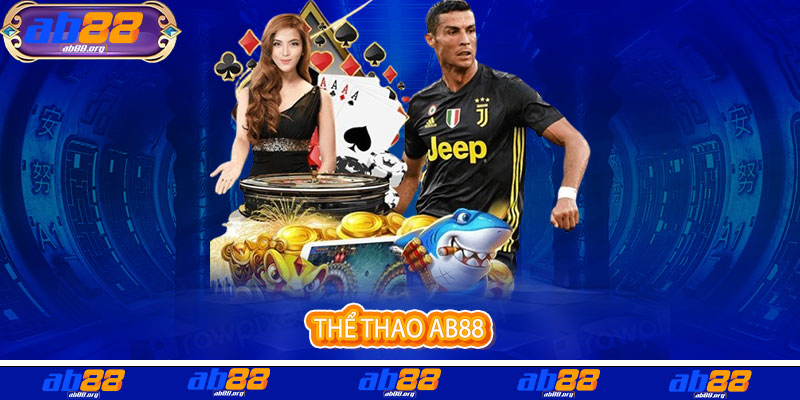 Thể Thao AB88 - Cược là say, thắng là mê, đỉnh cao đam mê bùng nổ Thể Thao AB88 - Cược là say, thắng là mê, đỉnh cao đam mê bùng nổ