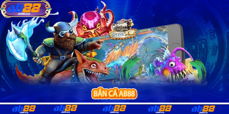 BẮN CÁ - ab88 BẮN CÁ - ab88