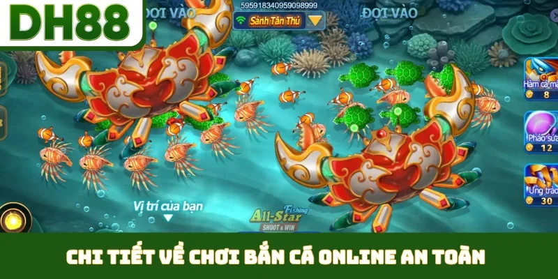 Chơi Bắn Cá Online An Toàn - Hướng Dẫn Đầy Đủ Tại DH88