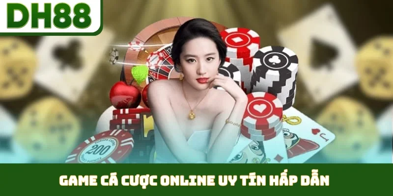 Game Cá Cược Online Uy Tín - Lựa Chọn Hoàn Hảo Tại DH88