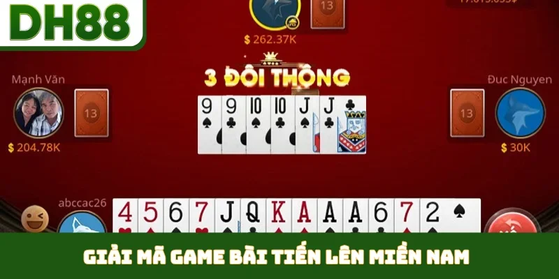 Tiến Lên Miền Nam - Đẳng Cấp Game Bài Hot Nhất DH88