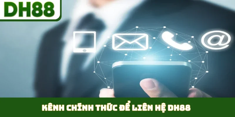 Liên Hệ DH88 - Nhanh Chóng 24/7, Hỗ Trợ Mọi Thắc Mắc