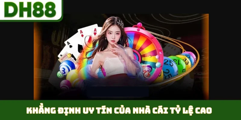 Nhà Cái Tỷ Lệ Cao - Khám Phá Lợi Thế Giải Trí Tại DH88