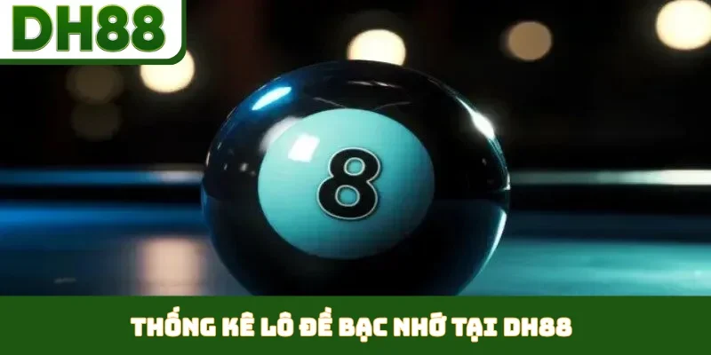 Lô Đề Bạc Nhớ - Giải Mã Quy Luật Tìm Số Chuẩn Tại DH88
