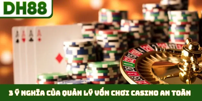 Quản Lý Vốn Chơi Casino An Toàn - Chìa Khóa Thành Công
