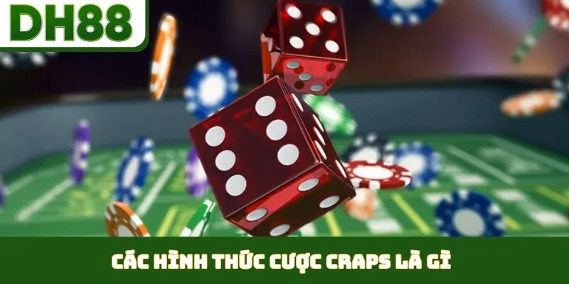 Craps Là Gì - Cẩm Nang Chinh Phục Bàn Xúc Xắc DH88