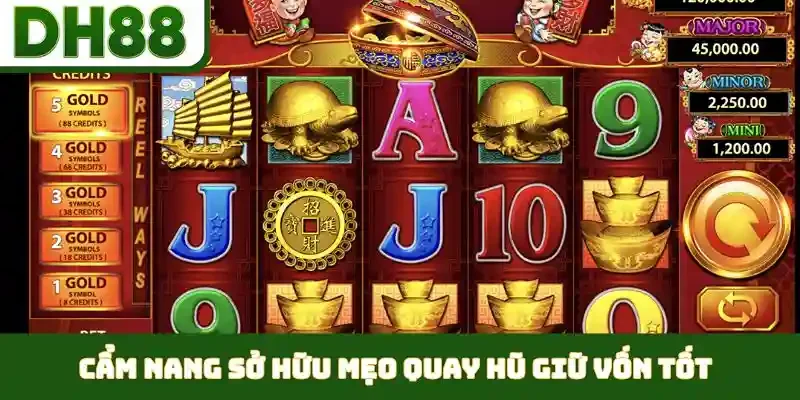 Mẹo Quay Hũ Giữ Vốn Tốt - Gia Tăng Tỷ Lệ Thắng Nhanh